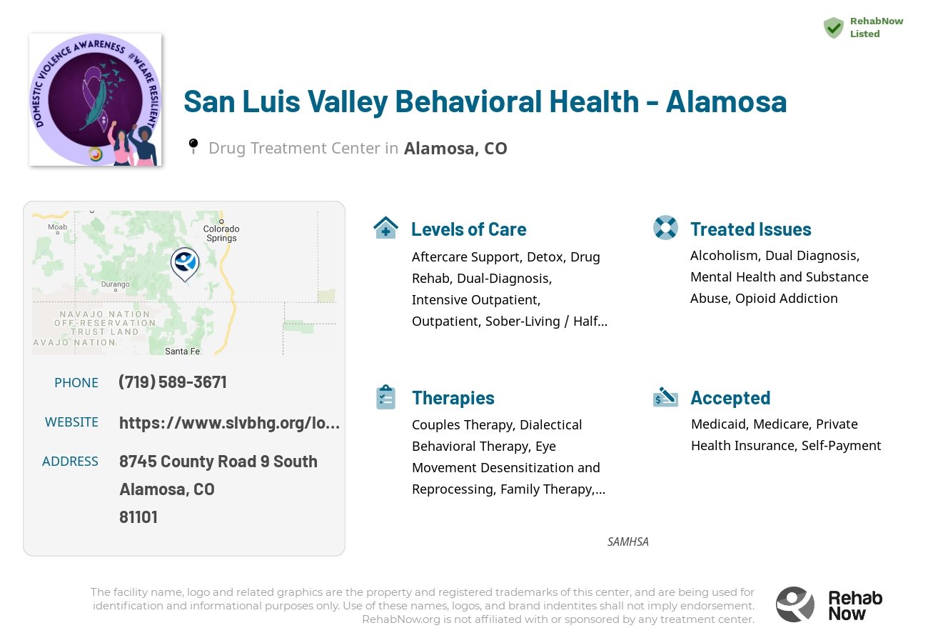 Helpful reference information for San Luis Valley Behavioral Health - Alamosa, a drug treatment center in Colorado located at: 8745 County Road 9 South, Alamosa, CO, 81101, including phone numbers, official website, and more. Listed briefly is an overview of Levels of Care, Therapies Offered, Issues Treated, and accepted forms of Payment Methods.