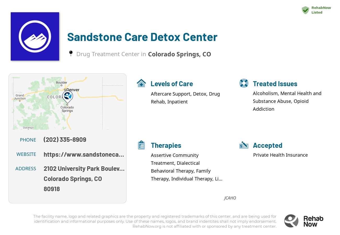 Helpful reference information for Sandstone Care Detox Center, a drug treatment center in Colorado located at: 2102 University Park Boulevard, Colorado Springs, CO, 80918, including phone numbers, official website, and more. Listed briefly is an overview of Levels of Care, Therapies Offered, Issues Treated, and accepted forms of Payment Methods.