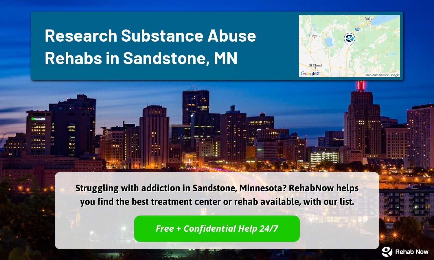 Struggling with addiction in Sandstone, Minnesota? RehabNow helps you find the best treatment center or rehab available, with our list.