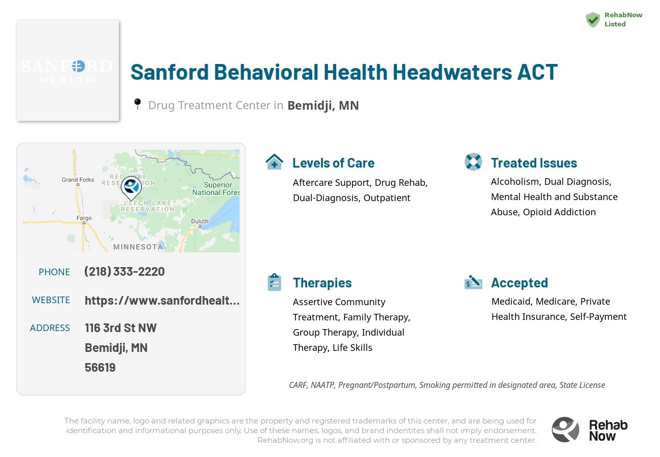 Helpful reference information for Sanford Behavioral Health Headwaters ACT, a drug treatment center in Minnesota located at: 116 116 3rd St NW, Bemidji, MN 56619, including phone numbers, official website, and more. Listed briefly is an overview of Levels of Care, Therapies Offered, Issues Treated, and accepted forms of Payment Methods.