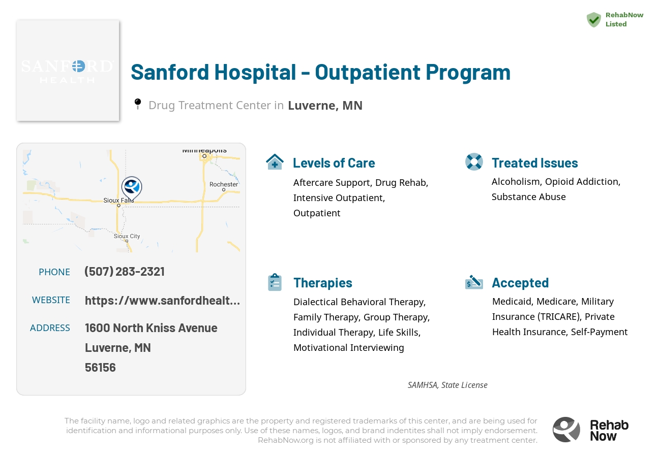 Helpful reference information for Sanford Hospital - Outpatient Program, a drug treatment center in Minnesota located at: 1600 1600 North Kniss Avenue, Luverne, MN 56156, including phone numbers, official website, and more. Listed briefly is an overview of Levels of Care, Therapies Offered, Issues Treated, and accepted forms of Payment Methods.