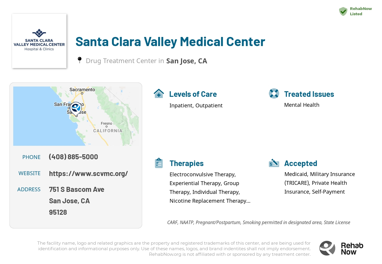 Helpful reference information for Santa Clara Valley Medical Center, a drug treatment center in California located at: 751 S Bascom Ave, San Jose, CA 95128, including phone numbers, official website, and more. Listed briefly is an overview of Levels of Care, Therapies Offered, Issues Treated, and accepted forms of Payment Methods.