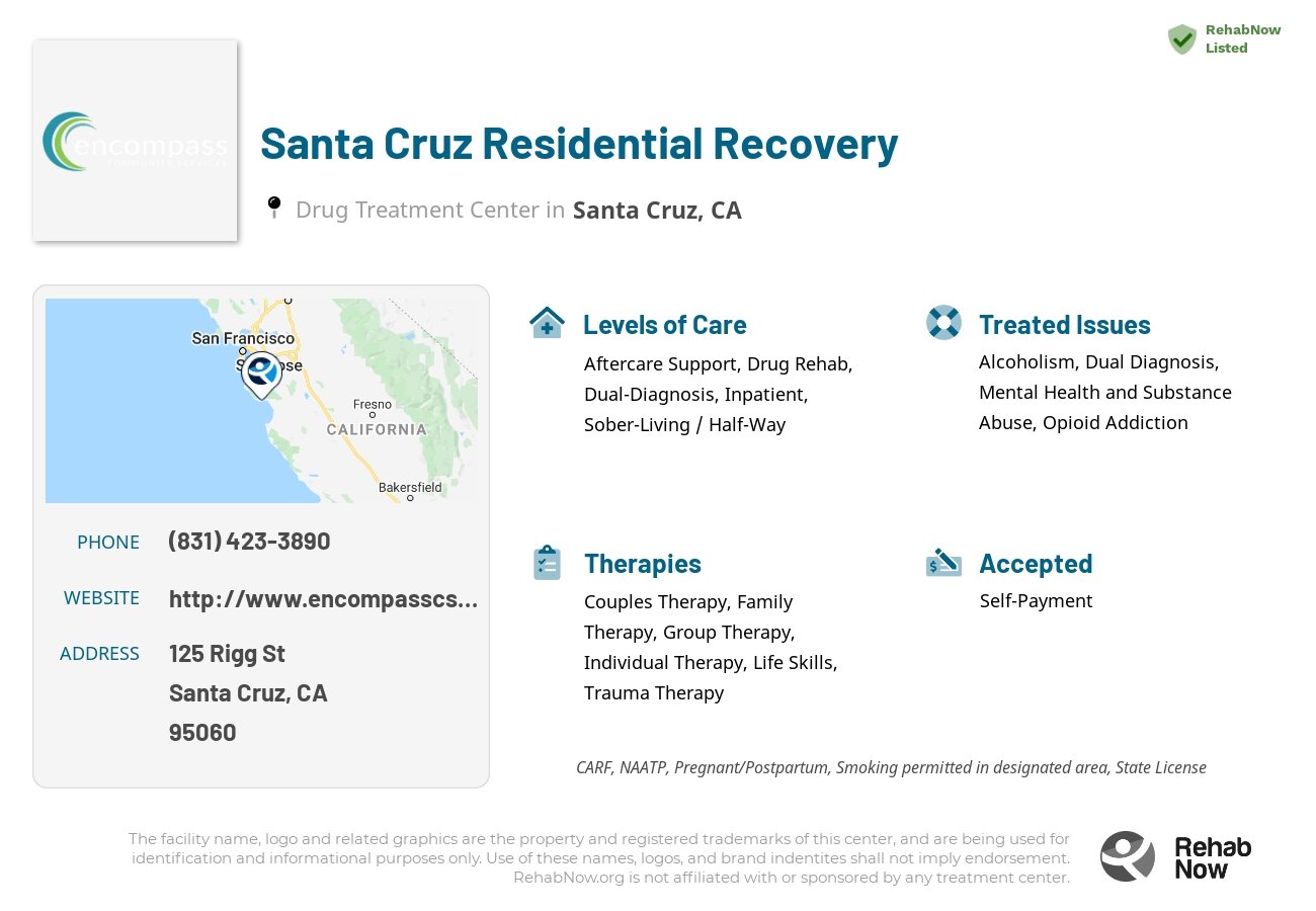 Helpful reference information for Santa Cruz Residential Recovery, a drug treatment center in California located at: 125 Rigg St, Santa Cruz, CA 95060, including phone numbers, official website, and more. Listed briefly is an overview of Levels of Care, Therapies Offered, Issues Treated, and accepted forms of Payment Methods.