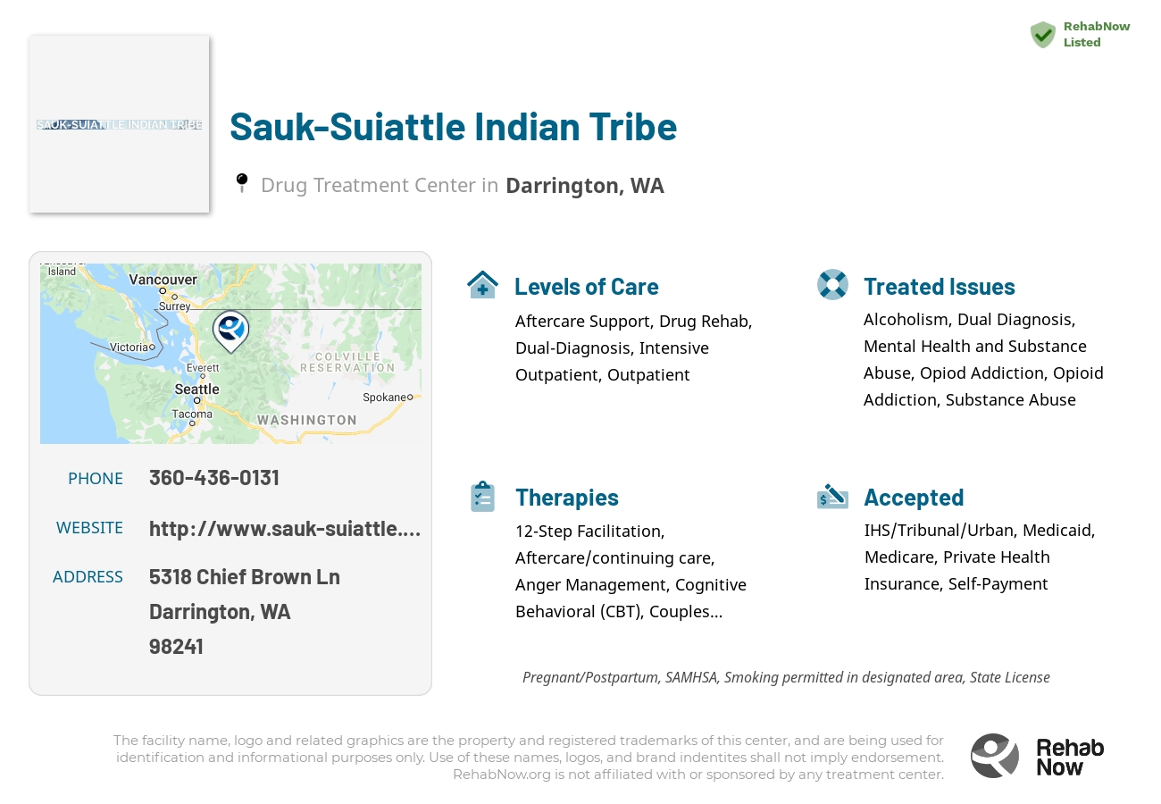 Helpful reference information for Sauk-Suiattle Indian Tribe, a drug treatment center in Washington located at: 5318 Chief Brown Ln, Darrington, WA 98241, including phone numbers, official website, and more. Listed briefly is an overview of Levels of Care, Therapies Offered, Issues Treated, and accepted forms of Payment Methods.