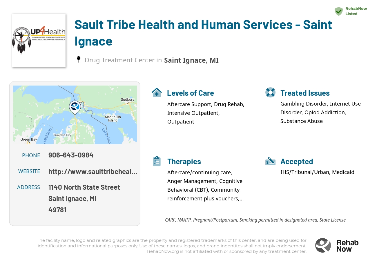 Helpful reference information for Sault Tribe Health and Human Services - Saint Ignace, a drug treatment center in Michigan located at: 1140 North State Street, Saint Ignace, MI 49781, including phone numbers, official website, and more. Listed briefly is an overview of Levels of Care, Therapies Offered, Issues Treated, and accepted forms of Payment Methods.