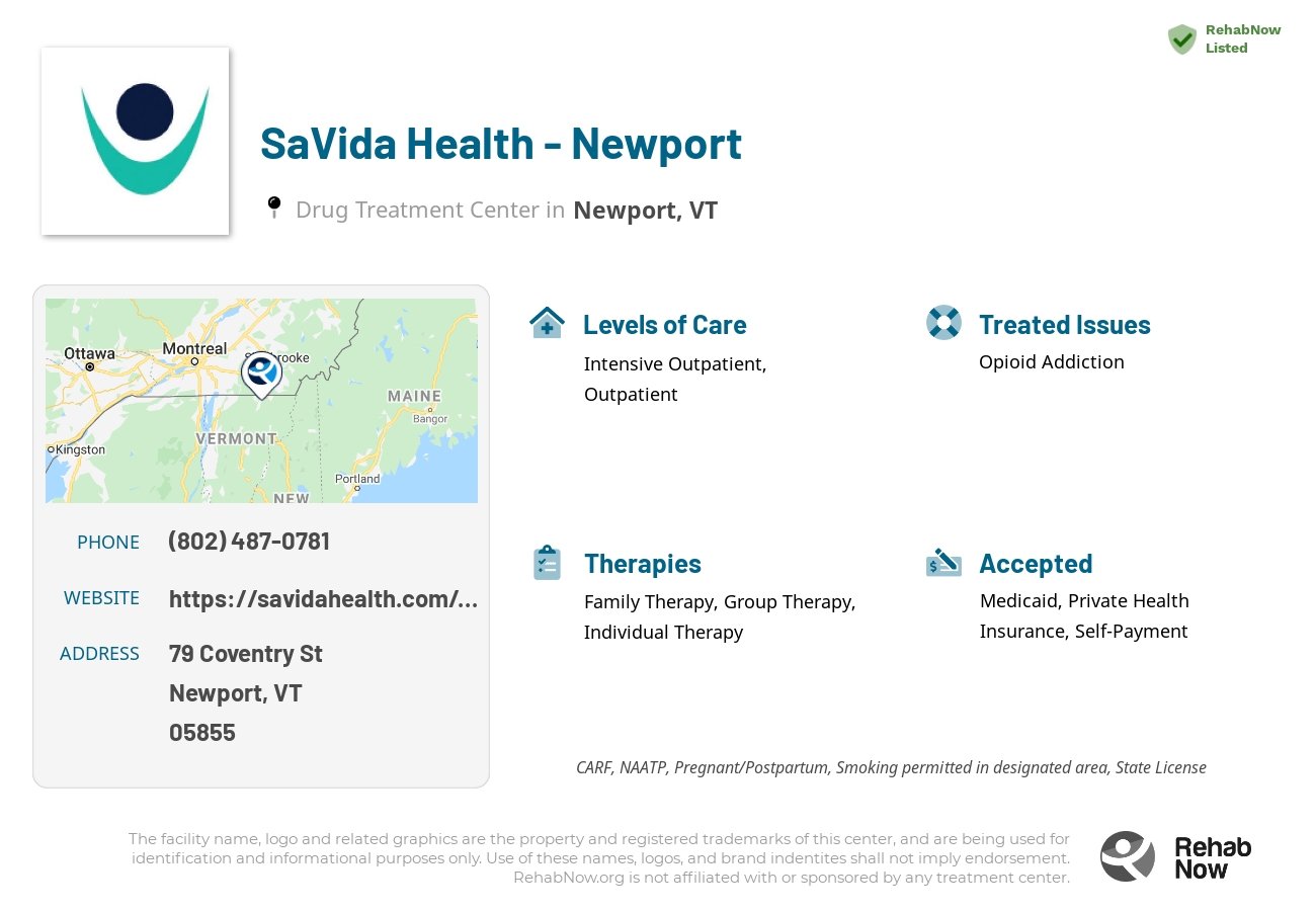 Helpful reference information for SaVida Health - Newport, a drug treatment center in Vermont located at: 79 Coventry St, Newport, VT, 05855, including phone numbers, official website, and more. Listed briefly is an overview of Levels of Care, Therapies Offered, Issues Treated, and accepted forms of Payment Methods.