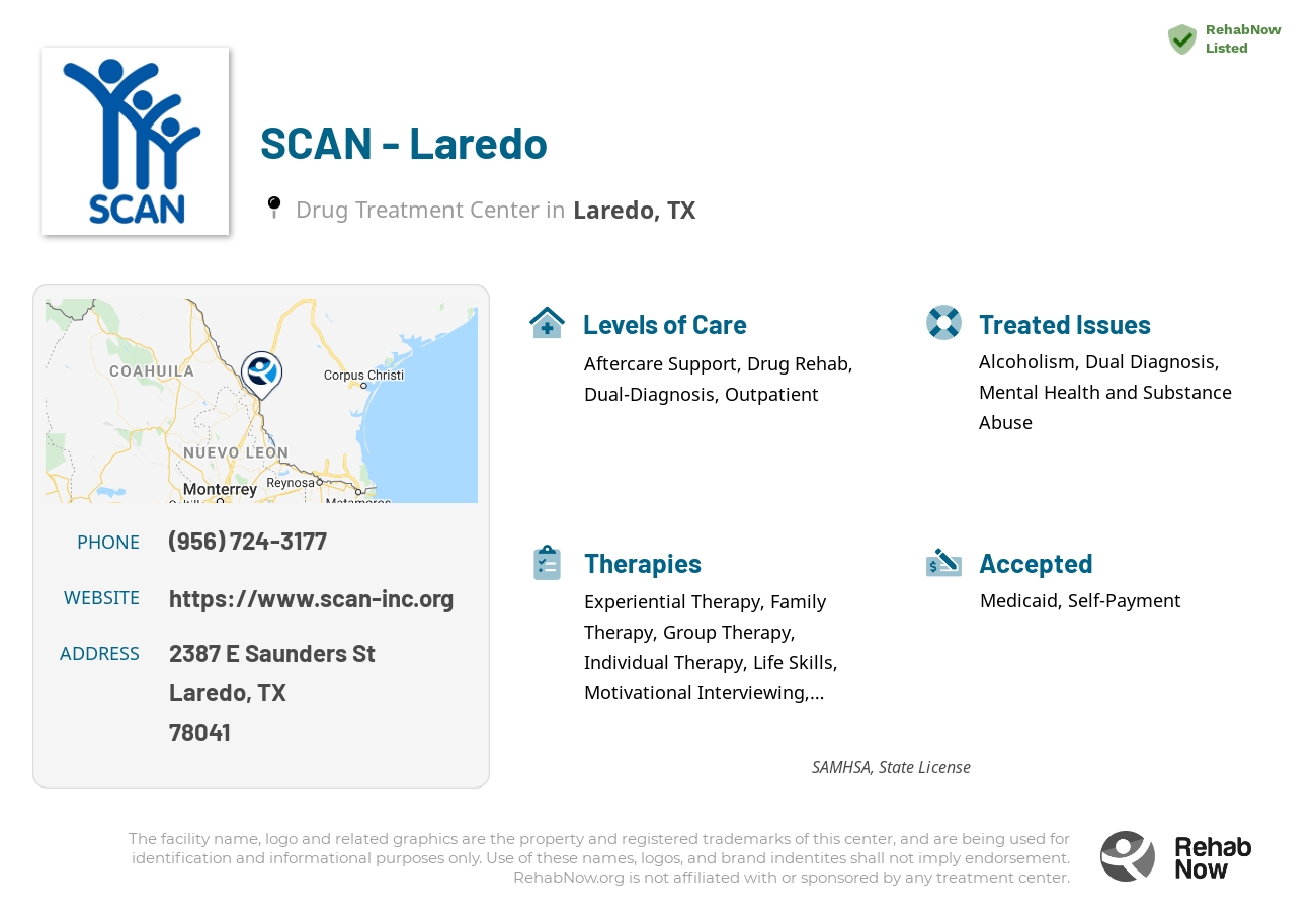 Helpful reference information for SCAN - Laredo, a drug treatment center in Texas located at: 2387 E Saunders St, Laredo, TX 78041, including phone numbers, official website, and more. Listed briefly is an overview of Levels of Care, Therapies Offered, Issues Treated, and accepted forms of Payment Methods.