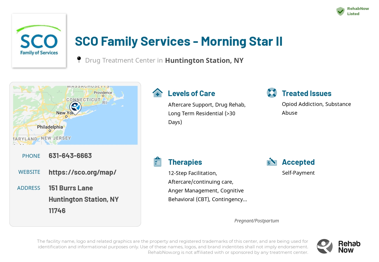 Helpful reference information for SCO Family Services - Morning Star II, a drug treatment center in New York located at: 151 Burrs Lane, Huntington Station, NY 11746, including phone numbers, official website, and more. Listed briefly is an overview of Levels of Care, Therapies Offered, Issues Treated, and accepted forms of Payment Methods.
