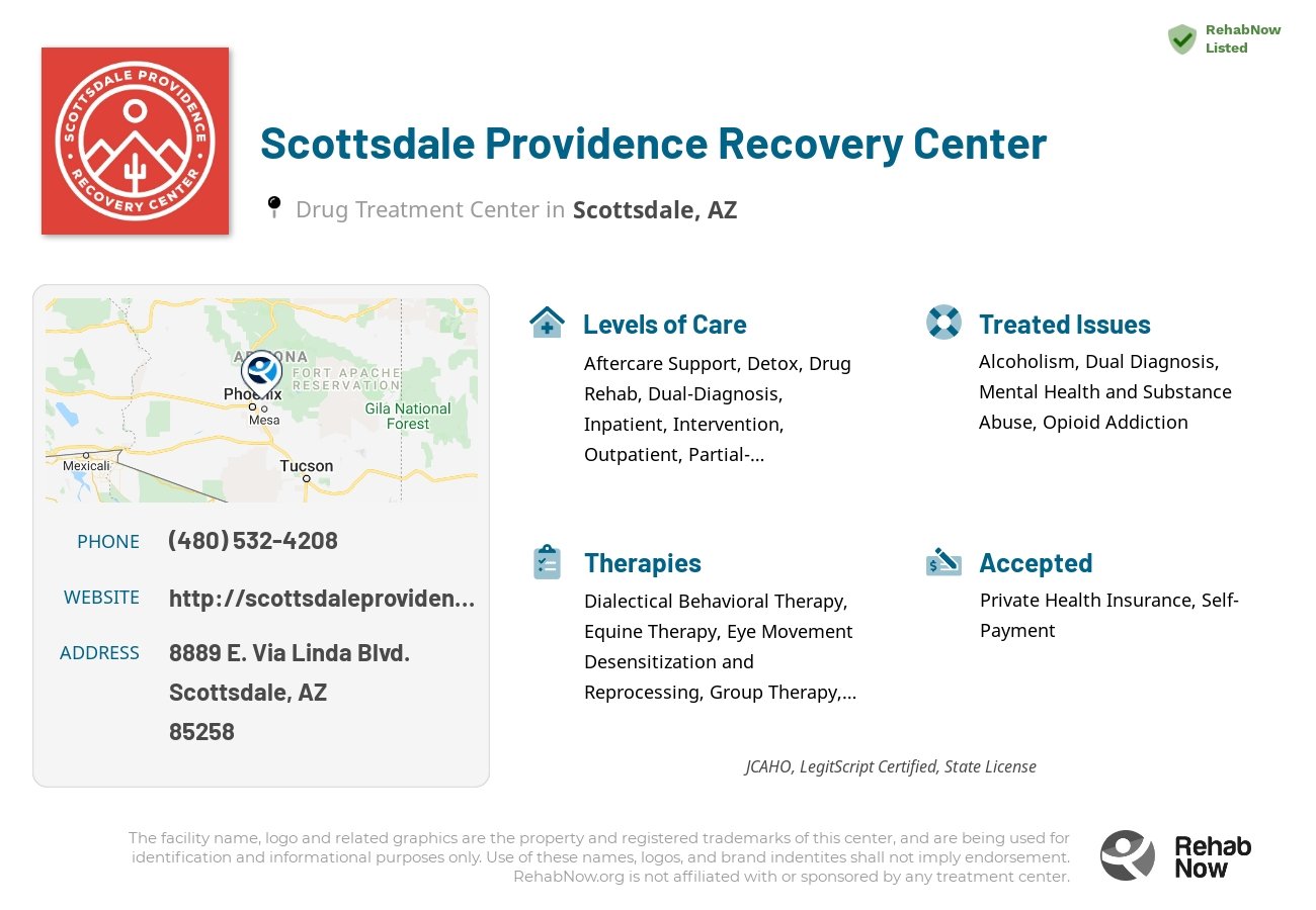 Helpful reference information for Scottsdale Providence Recovery Center, a drug treatment center in Arizona located at: 8889 E. Via Linda Blvd., Scottsdale, AZ, 85258, including phone numbers, official website, and more. Listed briefly is an overview of Levels of Care, Therapies Offered, Issues Treated, and accepted forms of Payment Methods.