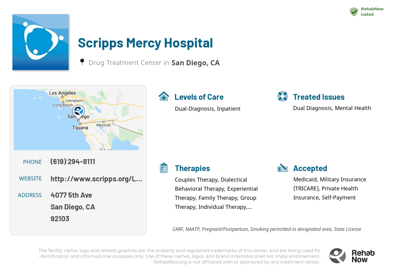 Helpful reference information for Scripps Mercy Hospital, a drug treatment center in California located at: 4077 5th Ave, San Diego, CA 92103, including phone numbers, official website, and more. Listed briefly is an overview of Levels of Care, Therapies Offered, Issues Treated, and accepted forms of Payment Methods.