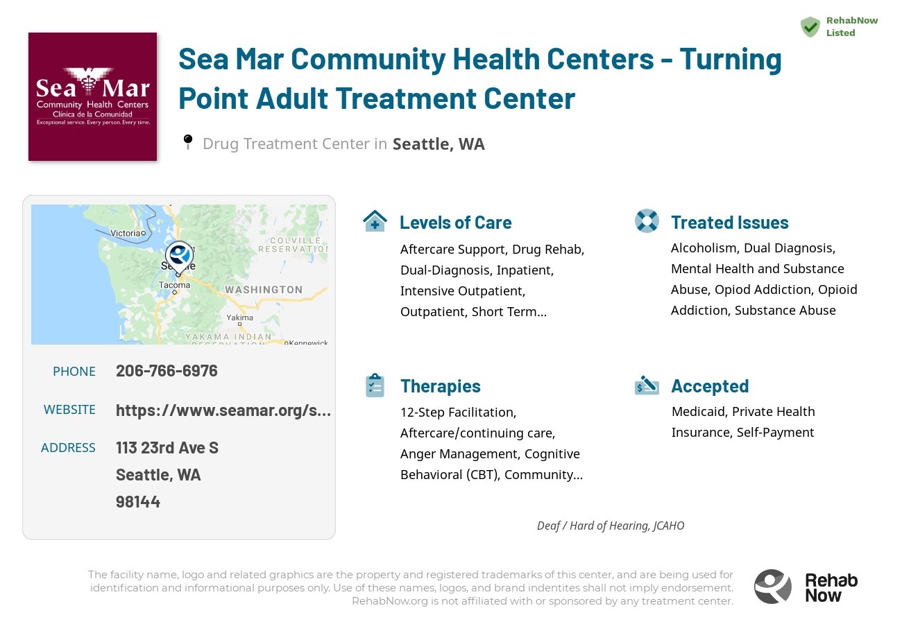 Helpful reference information for Sea Mar Community Health Centers - Turning Point Adult Treatment Center, a drug treatment center in Washington located at: 113 23rd Ave S, Seattle, WA 98144, including phone numbers, official website, and more. Listed briefly is an overview of Levels of Care, Therapies Offered, Issues Treated, and accepted forms of Payment Methods.