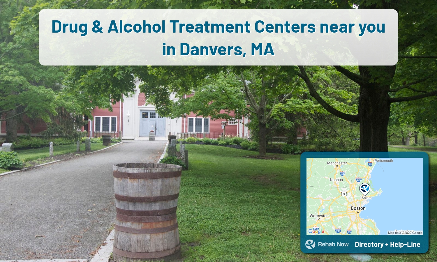 Danvers, MA Treatment Centers. Find drug rehab in Danvers, Massachusetts, or detox and treatment programs. Get the right help now!
