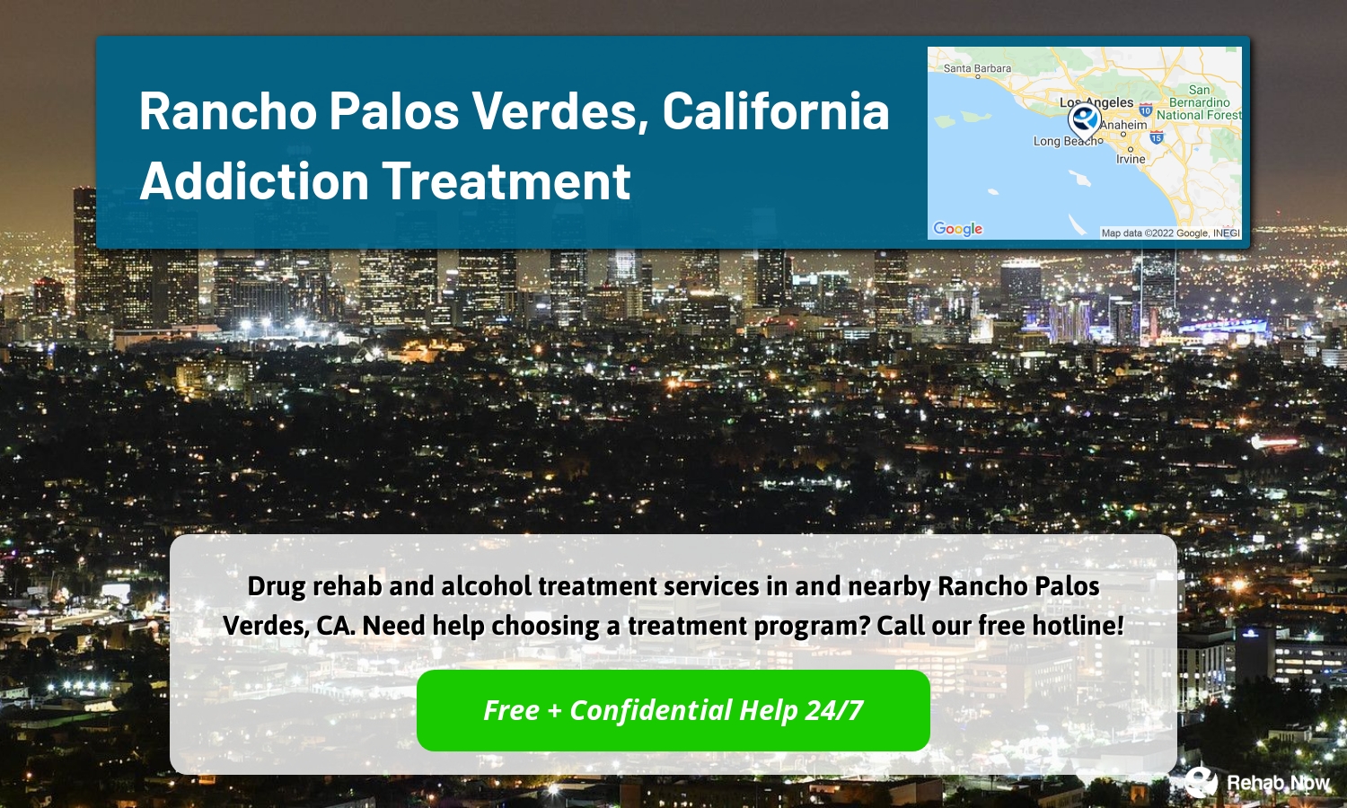 Drug rehab and alcohol treatment services in and nearby Rancho Palos Verdes, CA. Need help choosing a treatment program? Call our free hotline!