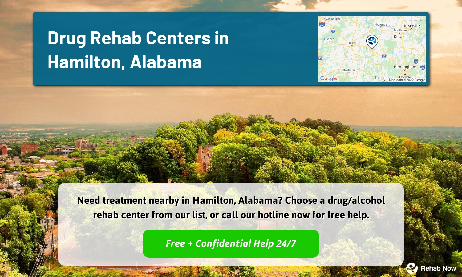 Need treatment nearby in Hamilton, Alabama? Choose a drug/alcohol rehab center from our list, or call our hotline now for free help.
