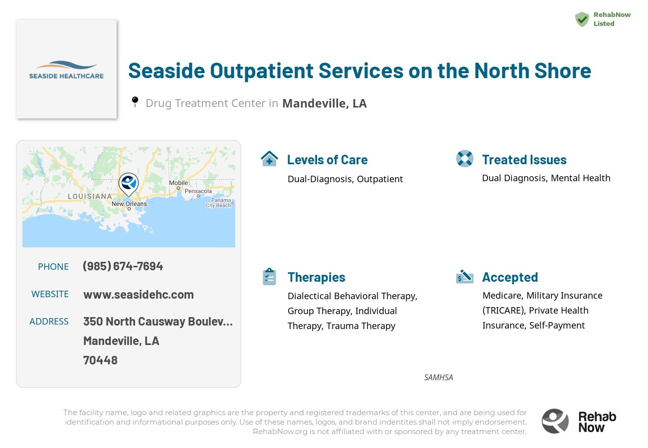 Helpful reference information for Seaside Outpatient Services on the North Shore, a drug treatment center in Louisiana located at: 350 350 North Causway Boulevard, Mandeville, LA 70448, including phone numbers, official website, and more. Listed briefly is an overview of Levels of Care, Therapies Offered, Issues Treated, and accepted forms of Payment Methods.