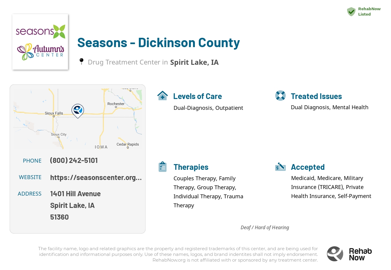 Helpful reference information for Seasons - Dickinson County, a drug treatment center in Iowa located at: 1401 Hill Avenue, Spirit Lake, IA, 51360, including phone numbers, official website, and more. Listed briefly is an overview of Levels of Care, Therapies Offered, Issues Treated, and accepted forms of Payment Methods.