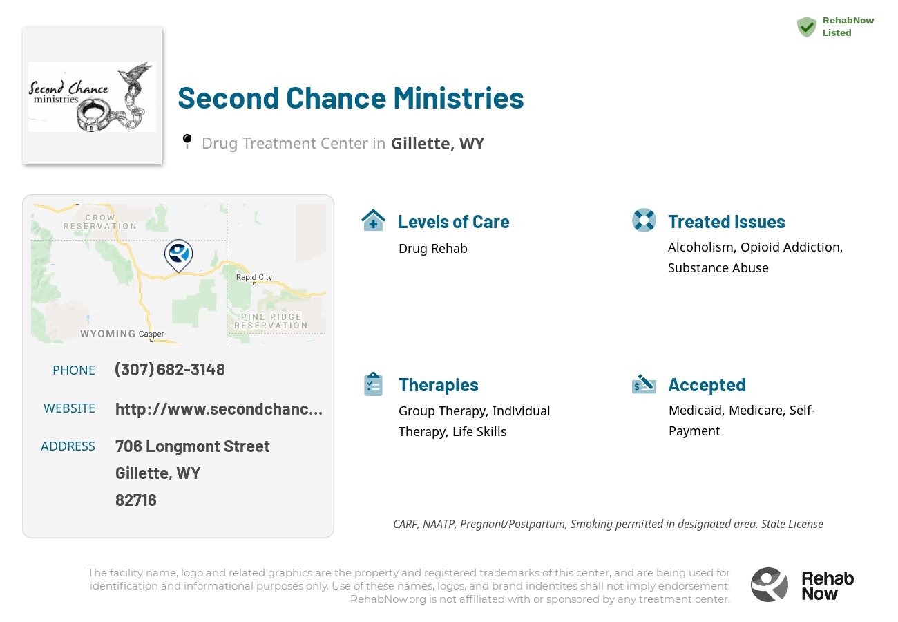 Helpful reference information for Second Chance Ministries, a drug treatment center in Wyoming located at: 706 706 Longmont Street, Gillette, WY 82716, including phone numbers, official website, and more. Listed briefly is an overview of Levels of Care, Therapies Offered, Issues Treated, and accepted forms of Payment Methods.