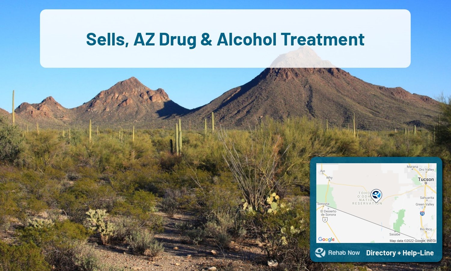 Drug rehab and alcohol treatment services near you in Sells, Arizona. Need help choosing a center? Call us, free.