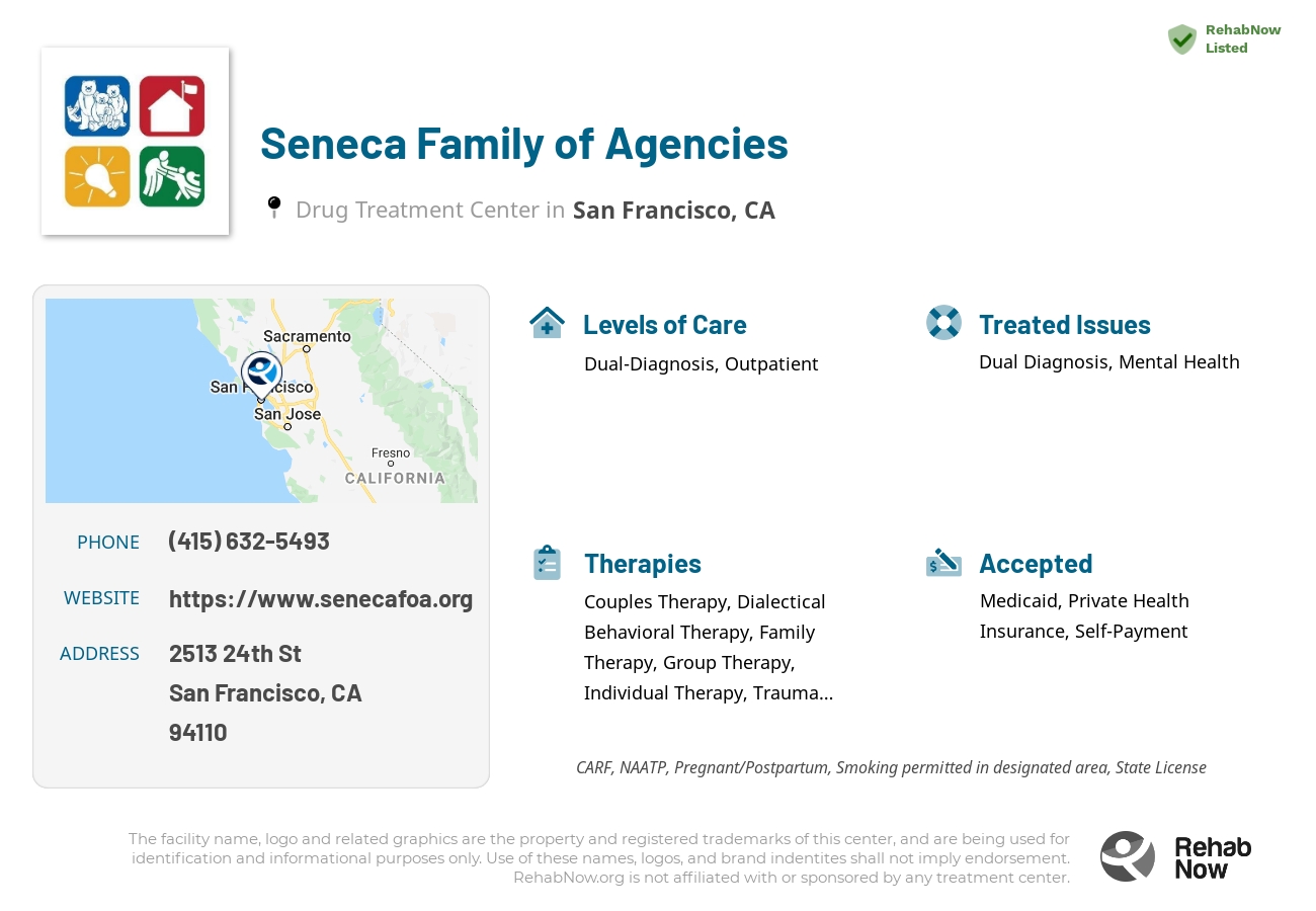 Helpful reference information for Seneca Family of Agencies, a drug treatment center in California located at: 2513 24th St, San Francisco, CA 94110, including phone numbers, official website, and more. Listed briefly is an overview of Levels of Care, Therapies Offered, Issues Treated, and accepted forms of Payment Methods.