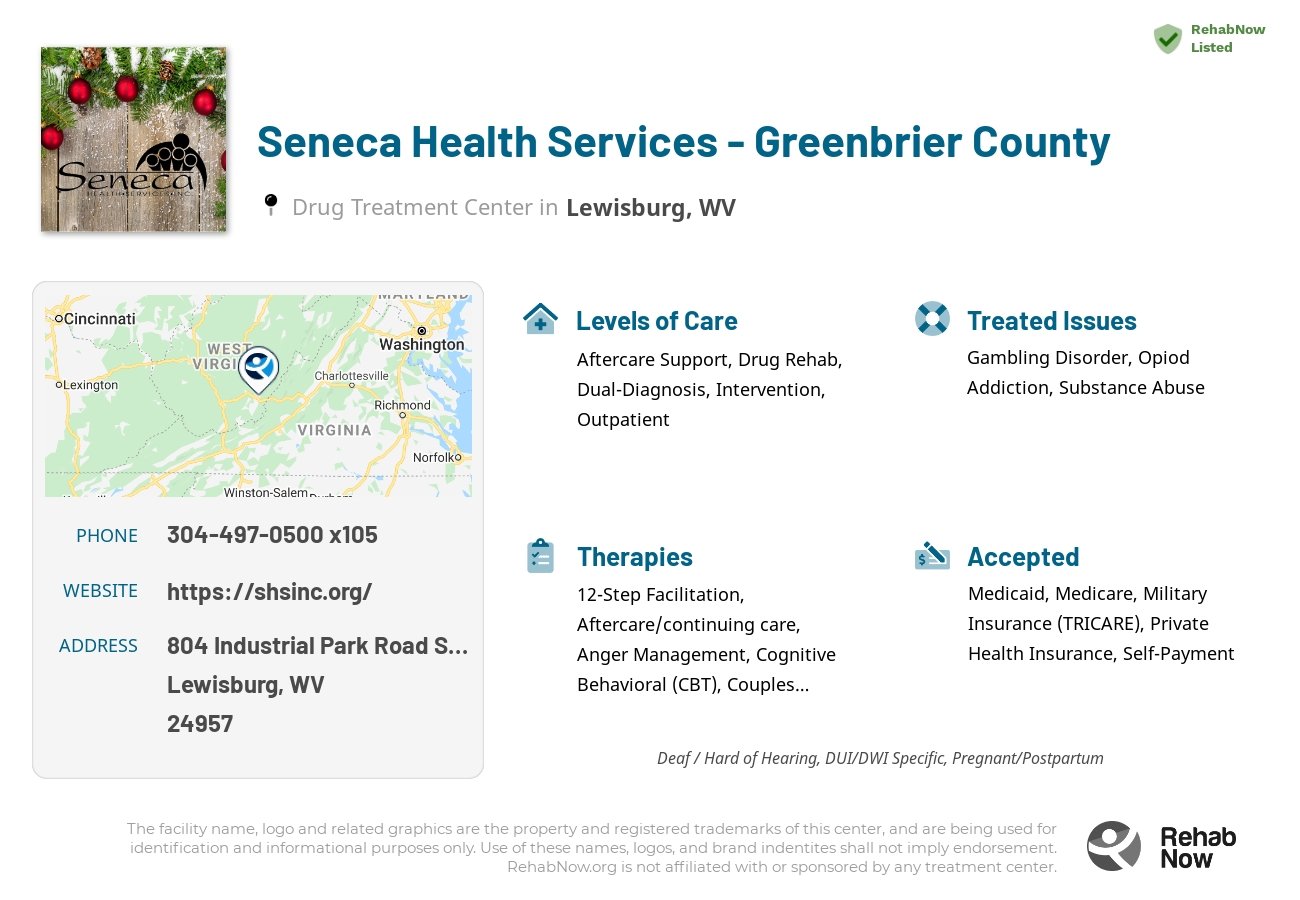 Helpful reference information for Seneca Health Services - Greenbrier County, a drug treatment center in West Virginia located at: 804 Industrial Park Road Suite 1, Lewisburg, WV 24957, including phone numbers, official website, and more. Listed briefly is an overview of Levels of Care, Therapies Offered, Issues Treated, and accepted forms of Payment Methods.