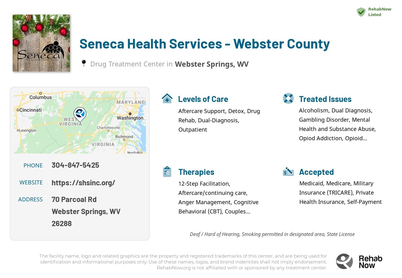 Helpful reference information for Seneca Health Services - Webster County, a drug treatment center in West Virginia located at: 70 Parcoal Rd, Webster Springs, WV 26288, including phone numbers, official website, and more. Listed briefly is an overview of Levels of Care, Therapies Offered, Issues Treated, and accepted forms of Payment Methods.