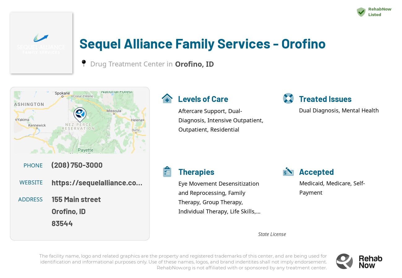 Helpful reference information for Sequel Alliance Family Services - Orofino, a drug treatment center in Idaho located at: 155 Main street, Orofino, ID, 83544, including phone numbers, official website, and more. Listed briefly is an overview of Levels of Care, Therapies Offered, Issues Treated, and accepted forms of Payment Methods.