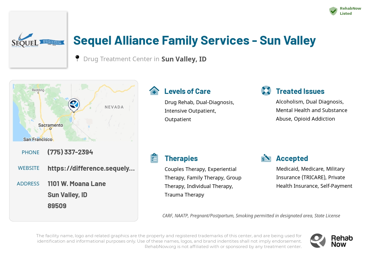 Helpful reference information for Sequel Alliance Family Services - Sun Valley, a drug treatment center in Idaho located at: 1101 W. Moana Lane, Sun Valley, ID, 89509, including phone numbers, official website, and more. Listed briefly is an overview of Levels of Care, Therapies Offered, Issues Treated, and accepted forms of Payment Methods.