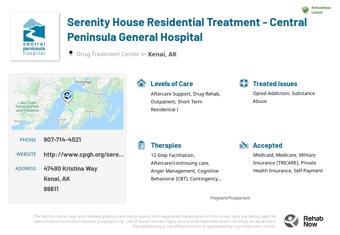 Helpful reference information for Serenity House Residential Treatment - Central Peninsula General Hospital, a drug treatment center in Alaska located at: 47480 Kristina Way, Kenai, AK 99611, including phone numbers, official website, and more. Listed briefly is an overview of Levels of Care, Therapies Offered, Issues Treated, and accepted forms of Payment Methods.
