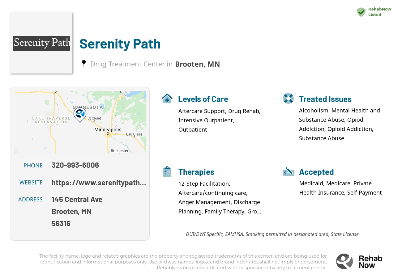 Helpful reference information for Serenity Path, a drug treatment center in Minnesota located at: 145 Central Ave, Brooten, MN 56316, including phone numbers, official website, and more. Listed briefly is an overview of Levels of Care, Therapies Offered, Issues Treated, and accepted forms of Payment Methods.