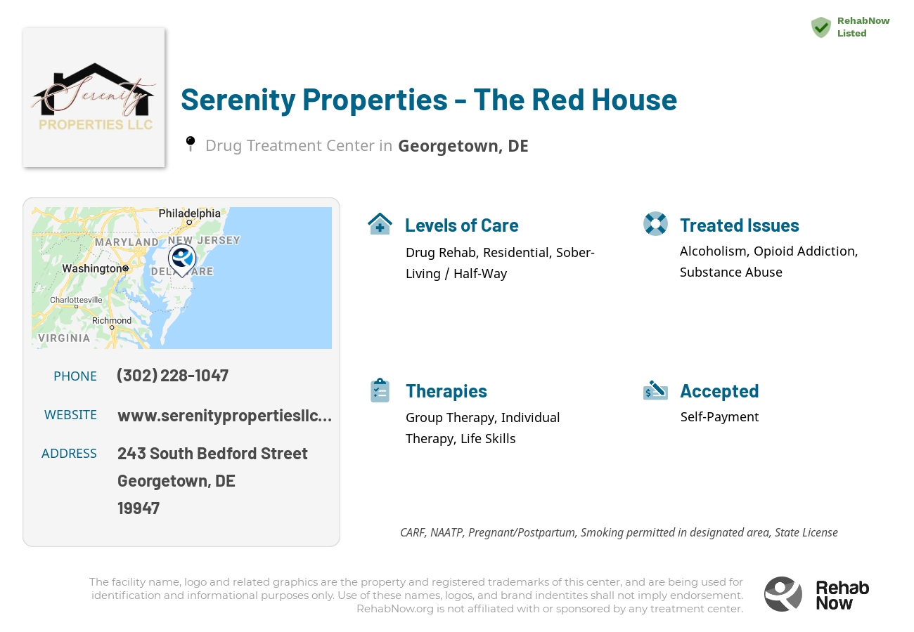 Helpful reference information for Serenity Properties - The Red House, a drug treatment center in Delaware located at: 243 South Bedford Street, Georgetown, DE, 19947, including phone numbers, official website, and more. Listed briefly is an overview of Levels of Care, Therapies Offered, Issues Treated, and accepted forms of Payment Methods.