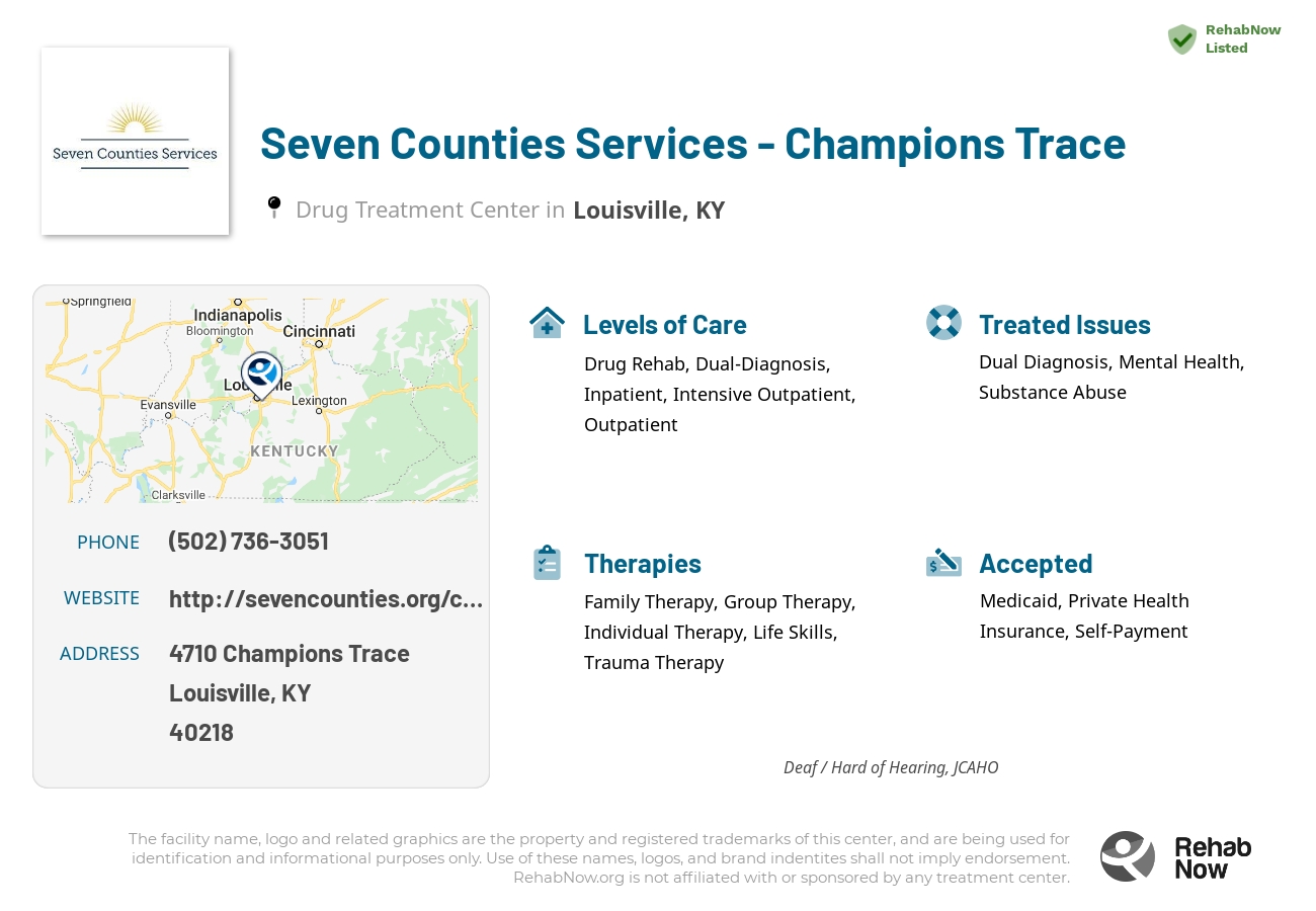 Helpful reference information for Seven Counties Services - Champions Trace, a drug treatment center in Kentucky located at: 4710 Champions Trace, Louisville, KY, 40218, including phone numbers, official website, and more. Listed briefly is an overview of Levels of Care, Therapies Offered, Issues Treated, and accepted forms of Payment Methods.