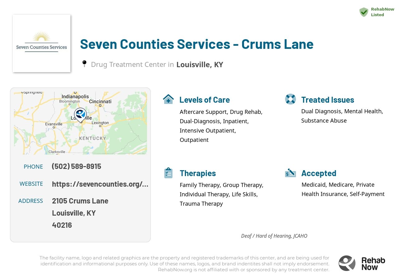 Helpful reference information for Seven Counties Services - Crums Lane, a drug treatment center in Kentucky located at: 2105 Crums Lane, Louisville, KY, 40216, including phone numbers, official website, and more. Listed briefly is an overview of Levels of Care, Therapies Offered, Issues Treated, and accepted forms of Payment Methods.