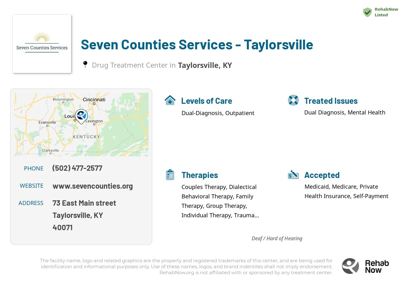 Helpful reference information for Seven Counties Services - Taylorsville, a drug treatment center in Kentucky located at: 73 East Main street, Taylorsville, KY, 40071, including phone numbers, official website, and more. Listed briefly is an overview of Levels of Care, Therapies Offered, Issues Treated, and accepted forms of Payment Methods.