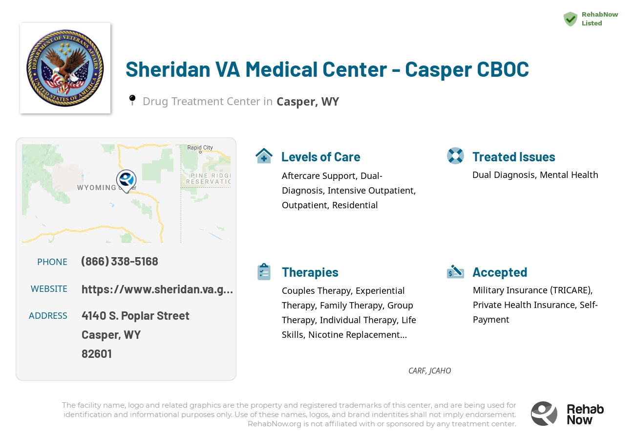 Helpful reference information for Sheridan VA Medical Center - Casper CBOC, a drug treatment center in Wyoming located at: 4140 4140 S. Poplar Street, Casper, WY 82601, including phone numbers, official website, and more. Listed briefly is an overview of Levels of Care, Therapies Offered, Issues Treated, and accepted forms of Payment Methods.
