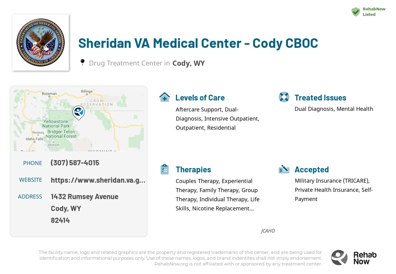 Helpful reference information for Sheridan VA Medical Center - Cody CBOC, a drug treatment center in Wyoming located at: 1432 1432 Rumsey Avenue, Cody, WY 82414, including phone numbers, official website, and more. Listed briefly is an overview of Levels of Care, Therapies Offered, Issues Treated, and accepted forms of Payment Methods.
