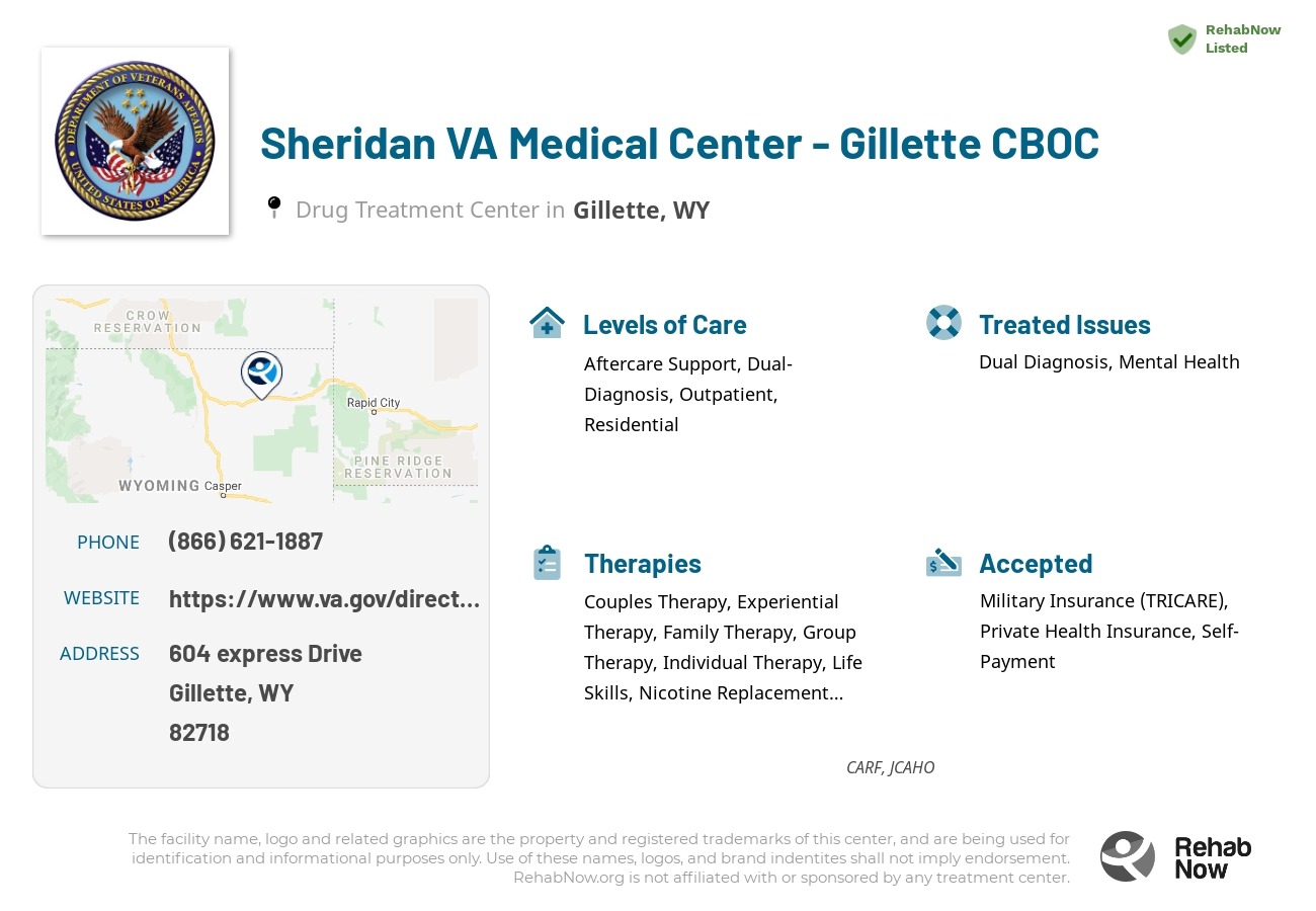 Helpful reference information for Sheridan VA Medical Center - Gillette CBOC, a drug treatment center in Wyoming located at: 604 604 express Drive, Gillette, WY 82718, including phone numbers, official website, and more. Listed briefly is an overview of Levels of Care, Therapies Offered, Issues Treated, and accepted forms of Payment Methods.