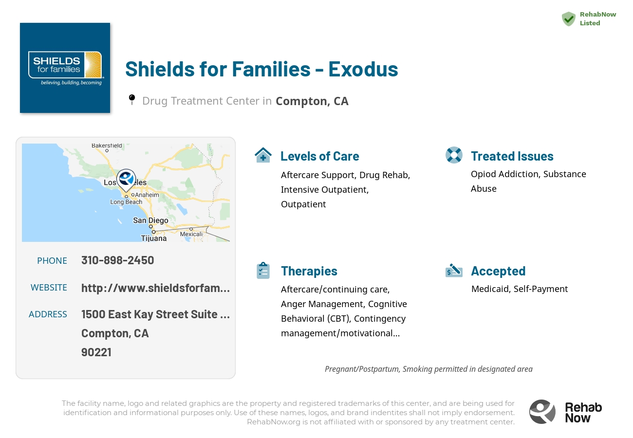 Helpful reference information for Shields for Families - Exodus, a drug treatment center in California located at: 1500 East Kay Street Suite 1746, Compton, CA 90221, including phone numbers, official website, and more. Listed briefly is an overview of Levels of Care, Therapies Offered, Issues Treated, and accepted forms of Payment Methods.