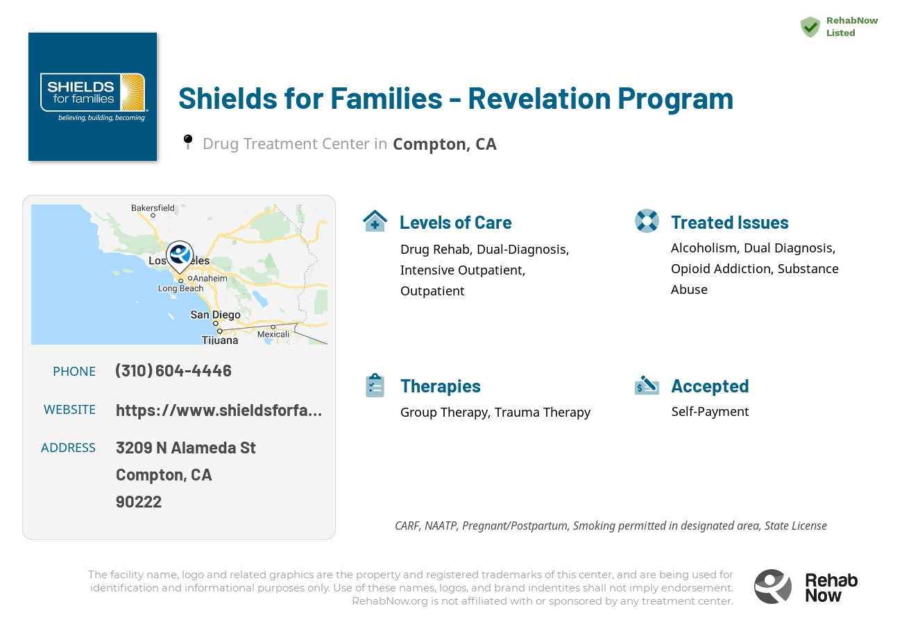 Helpful reference information for Shields for Families - Revelation Program, a drug treatment center in California located at: 3209 N Alameda St, Compton, CA 90222, including phone numbers, official website, and more. Listed briefly is an overview of Levels of Care, Therapies Offered, Issues Treated, and accepted forms of Payment Methods.