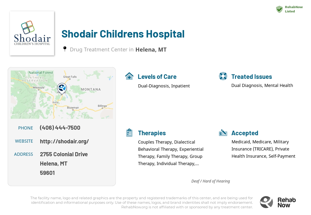 Helpful reference information for Shodair Childrens Hospital, a drug treatment center in Montana located at: 2755 2755 Colonial Drive, Helena, MT 59601, including phone numbers, official website, and more. Listed briefly is an overview of Levels of Care, Therapies Offered, Issues Treated, and accepted forms of Payment Methods.