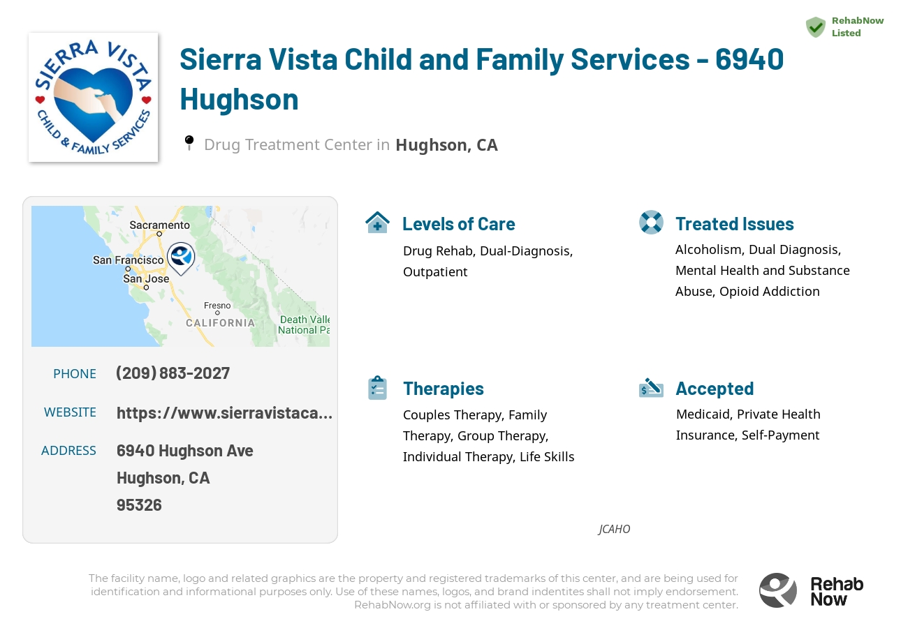 Helpful reference information for Sierra Vista Child and Family Services - 6940 Hughson, a drug treatment center in California located at: 6940 Hughson Ave, Hughson, CA 95326, including phone numbers, official website, and more. Listed briefly is an overview of Levels of Care, Therapies Offered, Issues Treated, and accepted forms of Payment Methods.