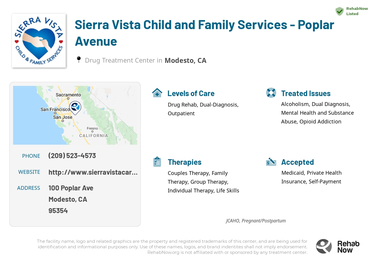 Helpful reference information for Sierra Vista Child and Family Services - Poplar Avenue, a drug treatment center in California located at: 100 Poplar Ave, Modesto, CA 95354, including phone numbers, official website, and more. Listed briefly is an overview of Levels of Care, Therapies Offered, Issues Treated, and accepted forms of Payment Methods.