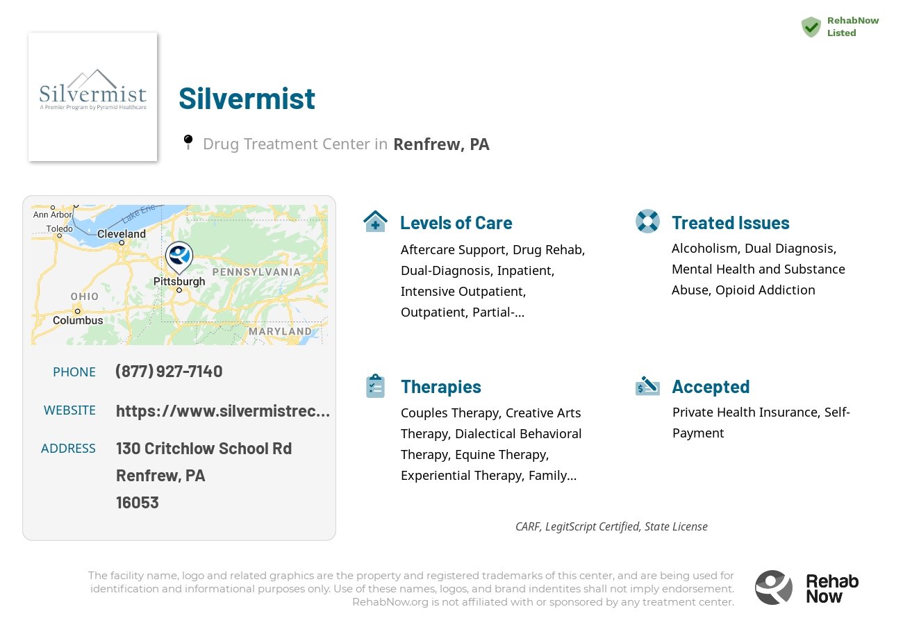 Helpful reference information for Silvermist, a drug treatment center in Pennsylvania located at: 130 Critchlow School Rd, Renfrew, PA 16053, including phone numbers, official website, and more. Listed briefly is an overview of Levels of Care, Therapies Offered, Issues Treated, and accepted forms of Payment Methods.