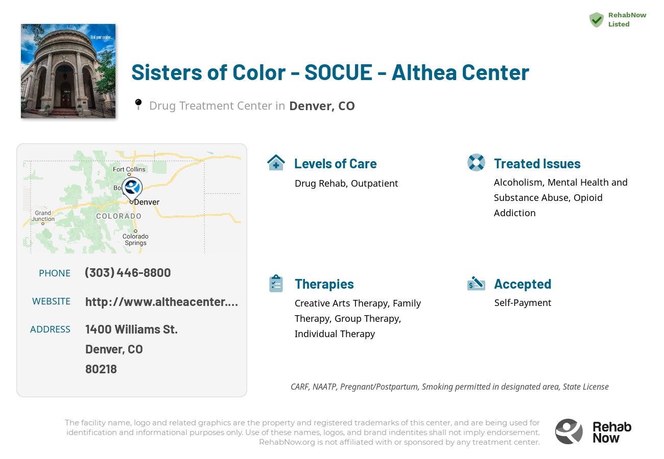 Helpful reference information for Sisters of Color - SOCUE - Althea Center, a drug treatment center in Colorado located at: 1400 1400 Williams St., Denver, CO 80218, including phone numbers, official website, and more. Listed briefly is an overview of Levels of Care, Therapies Offered, Issues Treated, and accepted forms of Payment Methods.
