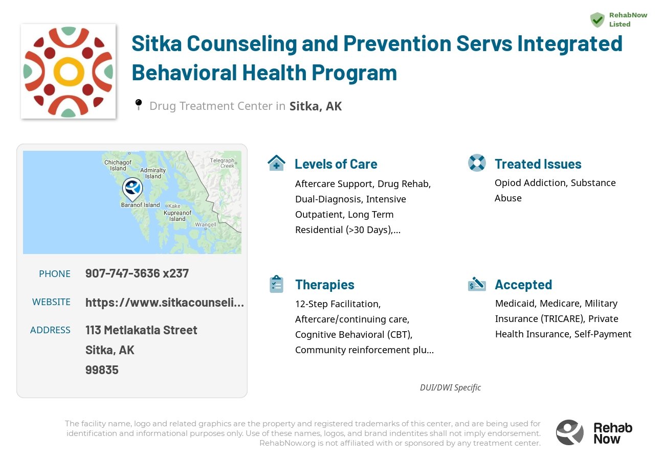 Helpful reference information for Sitka Counseling and Prevention Servs Integrated Behavioral Health Program, a drug treatment center in Alaska located at: 113 Metlakatla Street, Sitka, AK 99835, including phone numbers, official website, and more. Listed briefly is an overview of Levels of Care, Therapies Offered, Issues Treated, and accepted forms of Payment Methods.