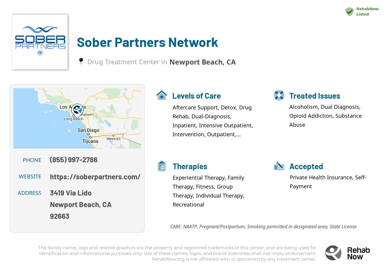 Helpful reference information for Sober Partners Network, a drug treatment center in California located at: 3419 Via Lido, Newport Beach, CA 92663, including phone numbers, official website, and more. Listed briefly is an overview of Levels of Care, Therapies Offered, Issues Treated, and accepted forms of Payment Methods.