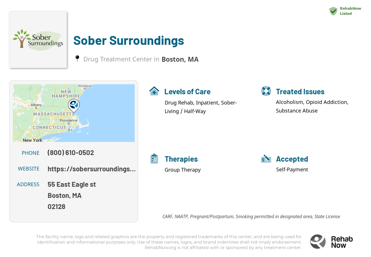 Helpful reference information for Sober Surroundings, a drug treatment center in Massachusetts located at: 55 East Eagle st, Boston, MA, 02128, including phone numbers, official website, and more. Listed briefly is an overview of Levels of Care, Therapies Offered, Issues Treated, and accepted forms of Payment Methods.