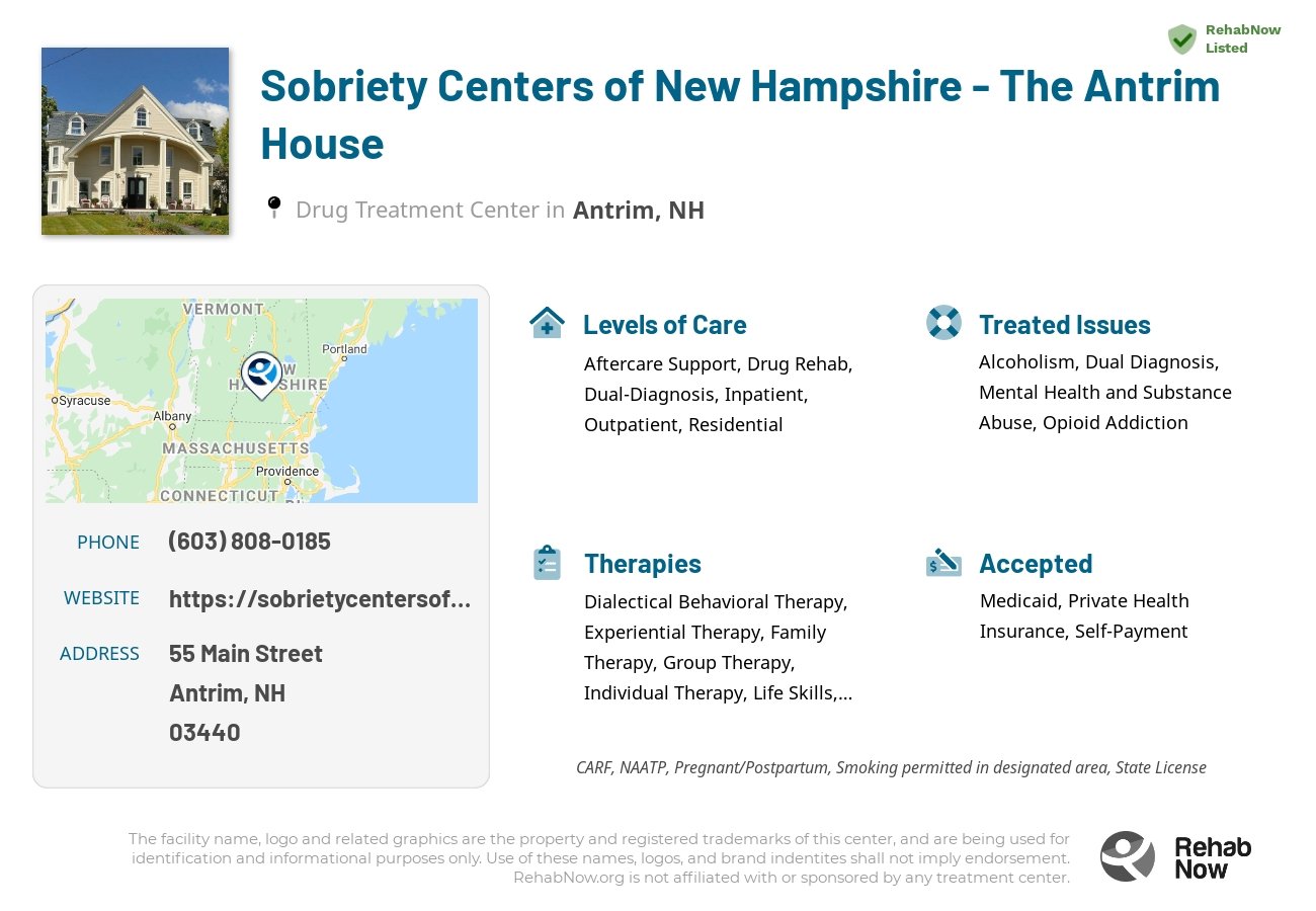 Helpful reference information for Sobriety Centers of New Hampshire - The Antrim House, a drug treatment center in New Hampshire located at: 55 55 Main Street, Antrim, NH 3440, including phone numbers, official website, and more. Listed briefly is an overview of Levels of Care, Therapies Offered, Issues Treated, and accepted forms of Payment Methods.