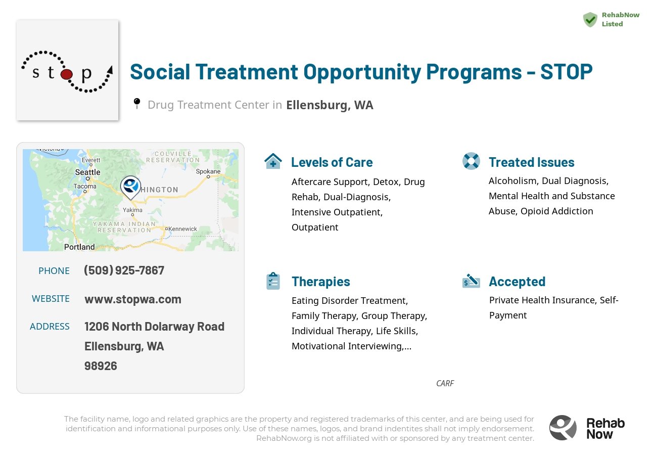 Helpful reference information for Social Treatment Opportunity Programs - STOP, a drug treatment center in Washington located at: 1206 North Dolarway Road, Ellensburg, WA, 98926, including phone numbers, official website, and more. Listed briefly is an overview of Levels of Care, Therapies Offered, Issues Treated, and accepted forms of Payment Methods.