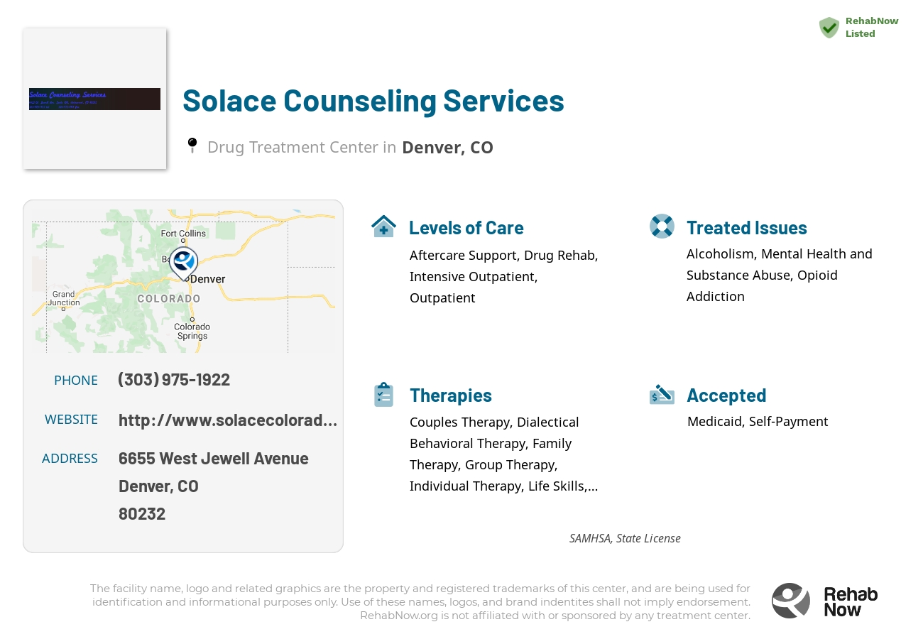 Helpful reference information for Solace Counseling Services, a drug treatment center in Colorado located at: 6655 West Jewell Avenue, Denver, CO, 80232, including phone numbers, official website, and more. Listed briefly is an overview of Levels of Care, Therapies Offered, Issues Treated, and accepted forms of Payment Methods.