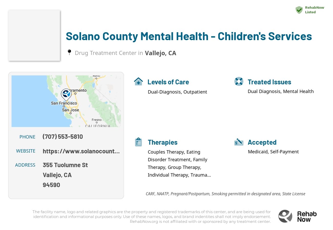 Helpful reference information for Solano County Mental Health - Children's Services, a drug treatment center in California located at: 355 Tuolumne St, Vallejo, CA 94590, including phone numbers, official website, and more. Listed briefly is an overview of Levels of Care, Therapies Offered, Issues Treated, and accepted forms of Payment Methods.